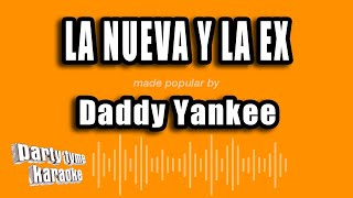 Daddy Yankee - La Nueva Y La Ex (Versión Karaoke)
