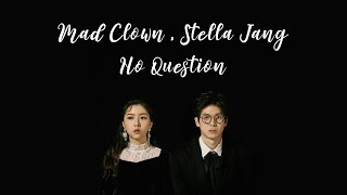 【 韓繁中字 】Mad Clown, Stella Jang (매드클라운, 스텔라장) － No Question