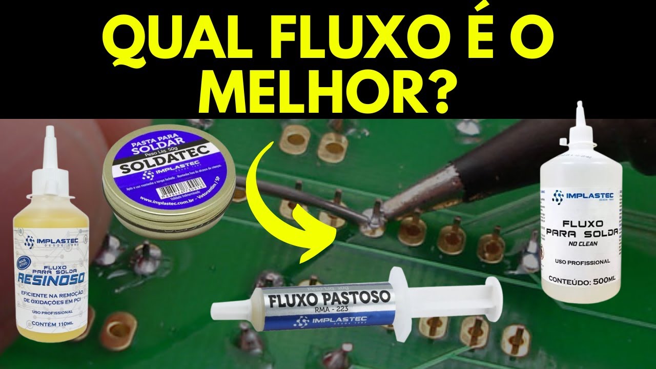 NÃO ERRE NUNCA MAIS Na Escolha do Fluxo de Solda Ideal para seu Reparo de Placas - Eletronica Facil