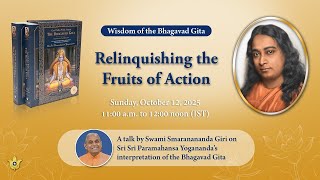 “Relinquishing the Fruits Of Action” | A Talk in English by YSS Sannyasi Swami Smaranananda Giri