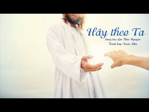 HIỆP LỄ: HÃY THEO TA - CN 3 TN A & CN 3 TN B - Sáng tác: Lm Thái Nguyên - Trình bày: Xuân Phú