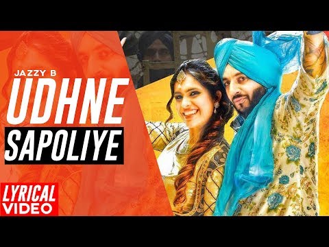 Udhne Sapoliye | Jazzy B | Neha Malik | Satti Khokhewalia | Rimpy Prince | Punjabi Songs 2019