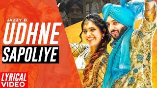 Udhne Sapoliye | Jazzy B | Neha Malik | Satti Khokhewalia | Rimpy Prince | New Punjabi Songs 2019