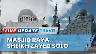 Kemegahan Masjid Raya Sheikh Zayed Solo, Tak Jauh dari Terminal Tirtonadi dan Stasiun Solo Balapan