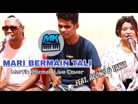MARI BERMAIN TALI - MK KEYBOARDIS LIVE COVER Feat ACONG - TANIA | LAGU JOGET TERBARU 2025