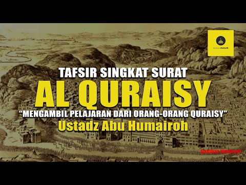 TAFSIR SINGKAT SURAT AL QURAISY - USTADZ ABU HUMAIROH