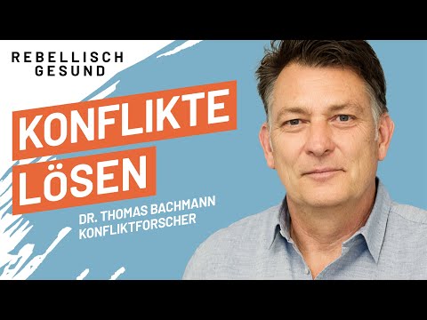Konfliktmanagement: Konflikte am Arbeitsplatz lösen! Mit Konfliktforscher Dr. Thomas Bachmann