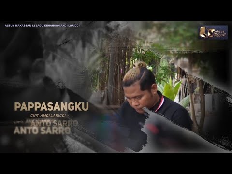 Anto Sarro - Pappasangku (Official Music Video), Cipt : Anci Laricci