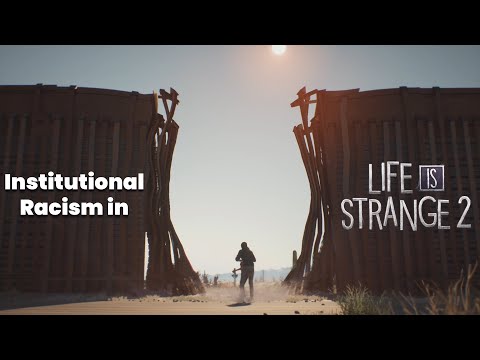 "Everything is Political": Institutional Racism in Life is Strange 2