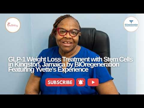 GLP-1 Weight Loss Treatment with Stem Cells in Kingston, Jamaica by BIOregeneration Featuring Yvette's Experience