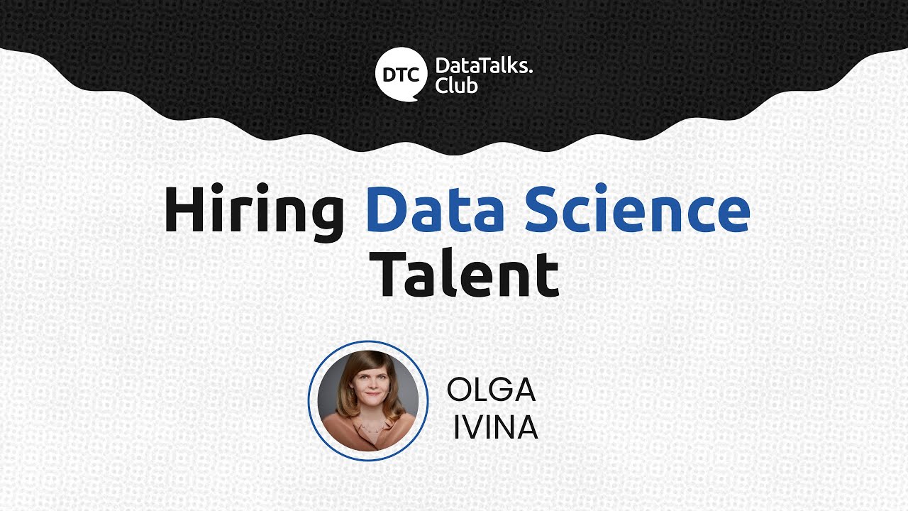 Hiring Data Science Talent - Olga Ivina