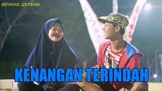 Download lagu KENANGAN TERINDAH - Dimas gepenk mp3