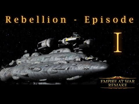 The EAW Remake Rebellion playthrough Part 1 - And so it begins