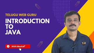 Java Tutorial in Telugu  Telugu Web Guru  Part -1 