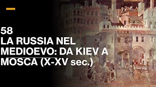 58 STORIA DELLA RUSSIA NEL MEDIOEVO: DA KIEV A MOSCA (X-XV sec.) -V.III  STORIA MEDIEVALE