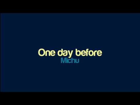 Michu - One day before