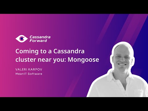 Cassandra Forward- Coming to a Cassandra cluster near you: Mongoose