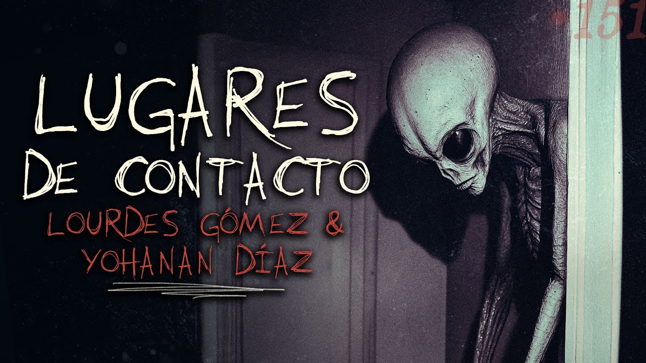 🔴LUGARES DE CONTACTO  - Con LOURDES GÓMEZ Y YOHANAN DÍAZ | #NP 151 🔴