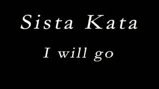 Sista Kata-I will go.Prod. by Bahatawi