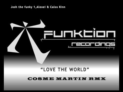 Love the world - ( Cosme Martin RMX)