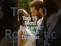Top 10 Most Romantic Turkish Dramas You Must Watch Viralcontent Turkishdrama