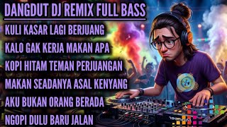 Download lagu KOPI HITAM TEMAN PERJUANGAN_DANGDUT DJ REMIX FULL BASS TERBARU | KULI KASAR LAGI BERJUANG mp3