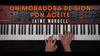 Oh Moradora de Sion y Pon Aceite - Medley || Jaime Murrell