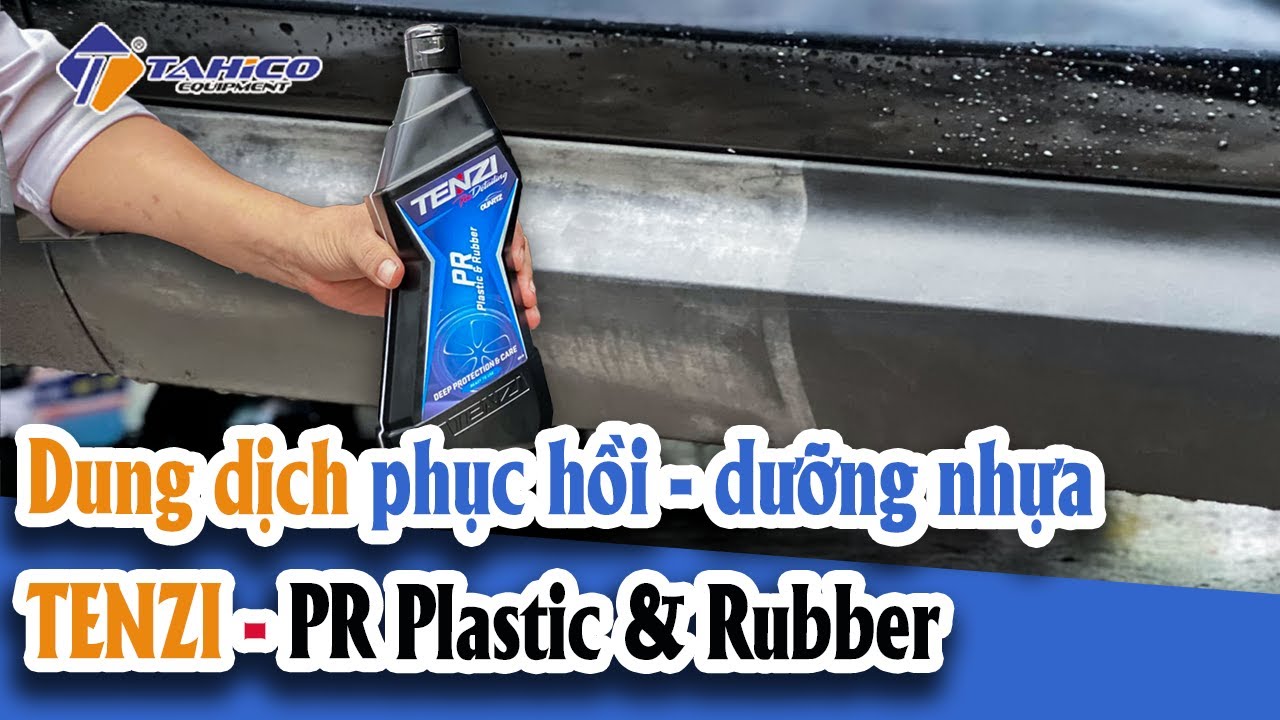 Dung dịch phục hồi và dưỡng nhựa Tenzi - PR Plastic & Rubber 19