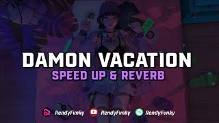 Download lagu DJ Damon Vacation ( Speed Up & Reverb ) 🎧 mp3