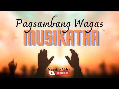 Pagsambang Wagas (MUSIKATHA)