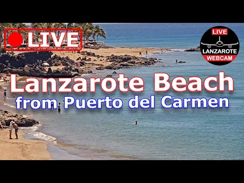🔴 LIVE WEBCAM from PUERTO del CARMEN BEACH (Lanzarote, Canary Islands, Spain)