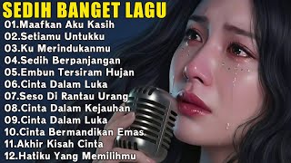 Download lagu Lagu Buat Mantan Paling Sedih 💔 Lagu Sedih Bikin Nangis 💔Sedih 2025 mp3