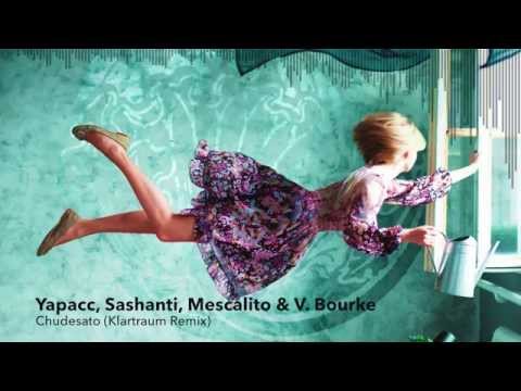 Yapacc, Sashanti, Mescalito & V. Bourke - Chudesato (Klartraum Remix) [TechHouse]