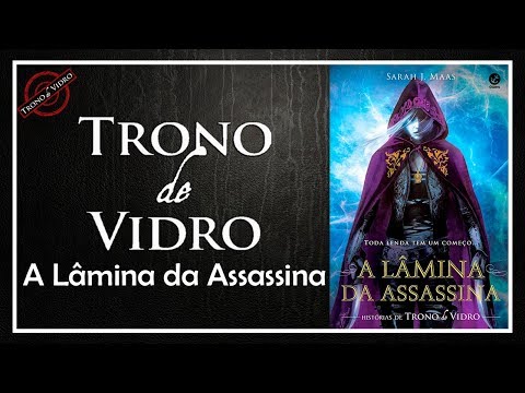 A Lâmina da Assassina (Trono de vidro #0) - Sarah J. Maas | Patrick Rocha (4x58)