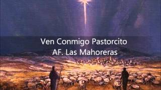 Ven Conmigo Pastorcito -  AF  Las Mahoreras