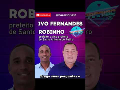 ParaísoCast conversa com o prefeito Ivo e o vice Robin — Santo Antônio do Retiro - MG