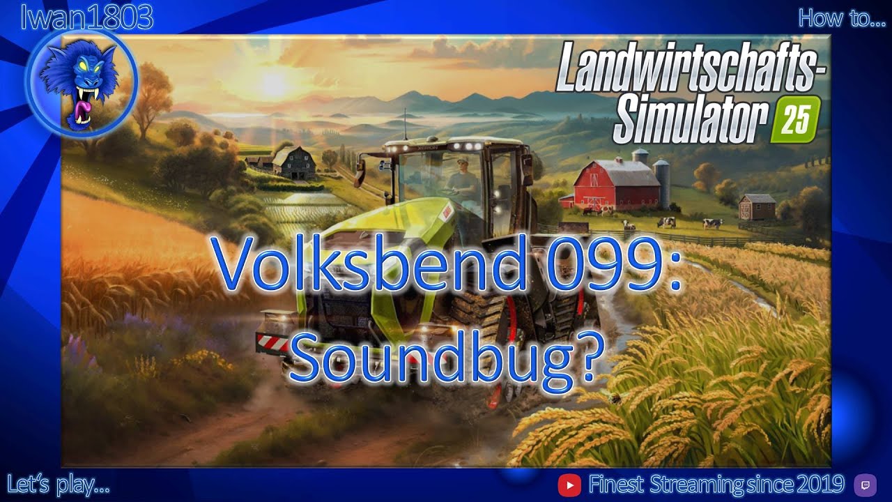 🚜 LS25 Volksbend 099: Soundbug?