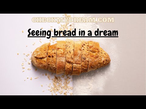 7 Secrets You Never Knew About Seeing Bread In a Dream