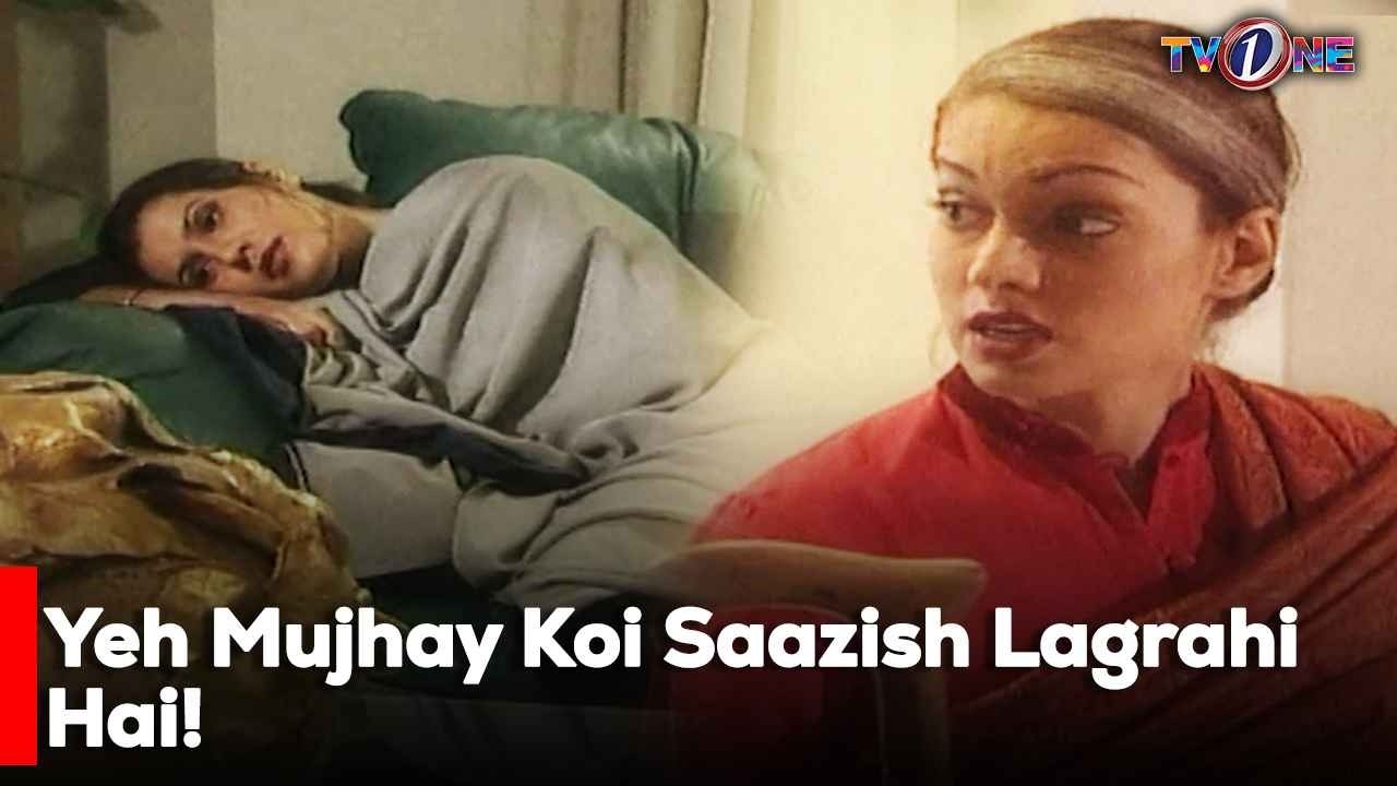 Yeh Mujhay Koi Saazish Lagrahi Hai!  | Best Moments| Mahnoor Baloch | TvOne Classics |