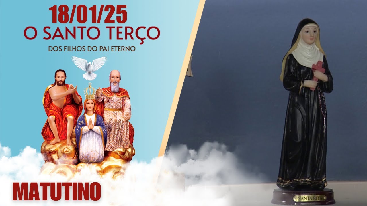 O Santo Terço dos Filhos do Pai Eterno - Matutino - 18/01/25