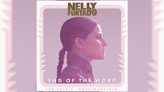 Nelly Furtado - End Of The World [Deluxe Edition Bonus Track] (Letra/Lyrics)