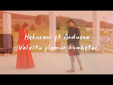 Hekurani ft Anduena - Valvitu flamur kombetar (Karaoke)