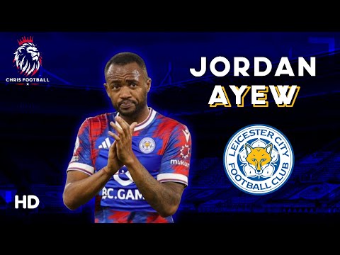 Jordan Ayew - WELCOME to LEICESTER CITY - Goals Show |HD