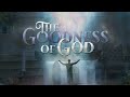 The Goodness of God - Pastor Stacey Shiflett