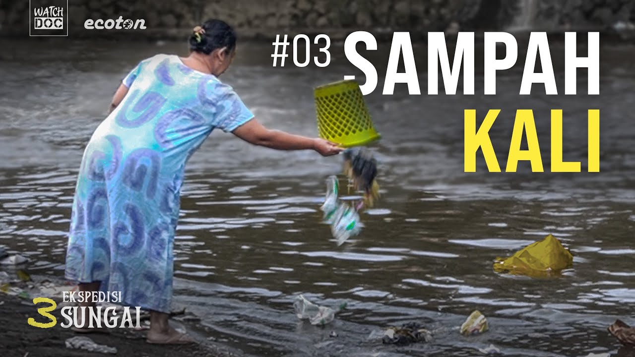 SAMPAH KALI - Ekspedisi 3 Sungai #03