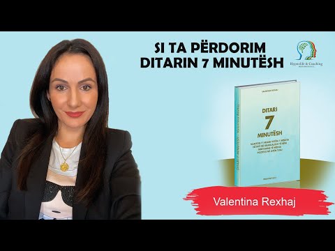 Si ta përdorim Ditarin 7 Minutësh nga Valentina Rexhaj