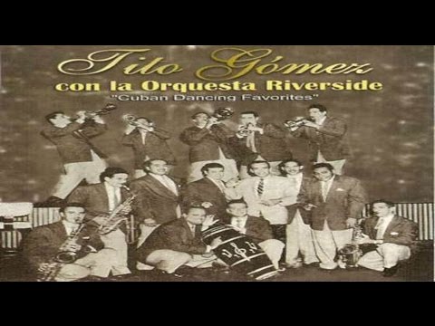 Tito Gómez & Orquesta Riverside - Que Sabrosura