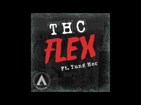 THC - FLEX Ft. Yung Hec