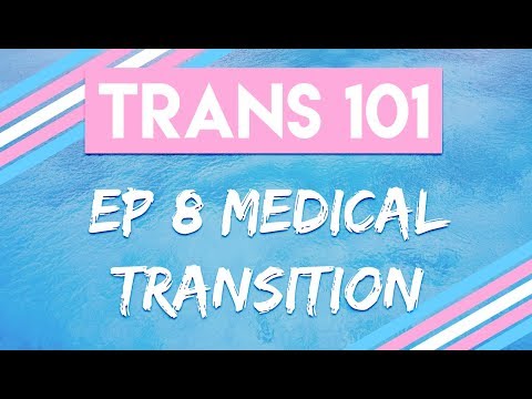 Trans 101: Ep 8 - Medical Transition [CC]