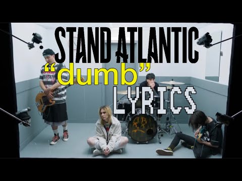 Stand Atlantic- “dumb” (original version, w/o Tom The Mail Man) [lyric video]